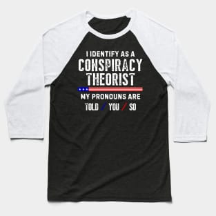 Conspiracy Theorist Baseball T-Shirt